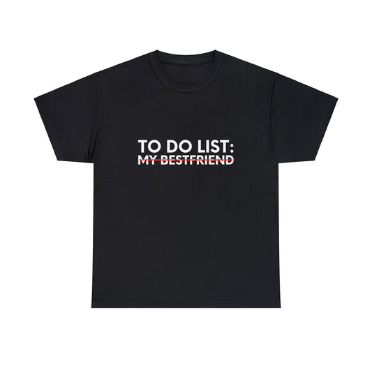 Funny Saying To Do List My Bestfriend Sarcastic Women Men Novelty Sarcastic Wife To Do List My Bestfriend Unisex Heavy Cotton Tee