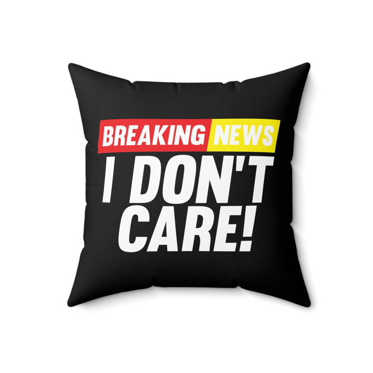 Hilarious Newscast Notice Untroubled Unconcerned Humorous Newscaster Spun Polyester Square Pillow