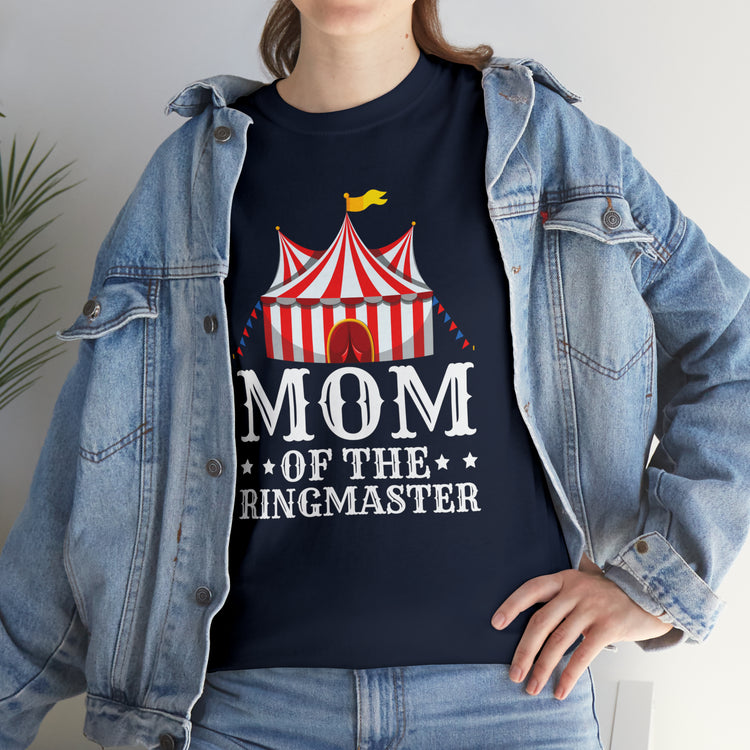 Shirt Funny Momma of Ringmaster Acrobats Positivity Circus Inspirational Motivational T-Shirt Unisex Heavy Cotton Tee