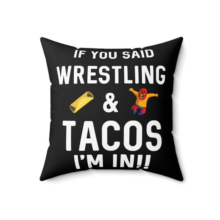 Wrestling Tacos Fun Crunching Numbers Will Test Your Limits Men Women Spun Polyester Square Pillow