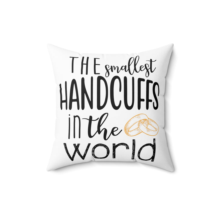 The smallest handcuffs in the world Wedding Gift Engagement Party Bachelorette Spun Polyester Square Pillow