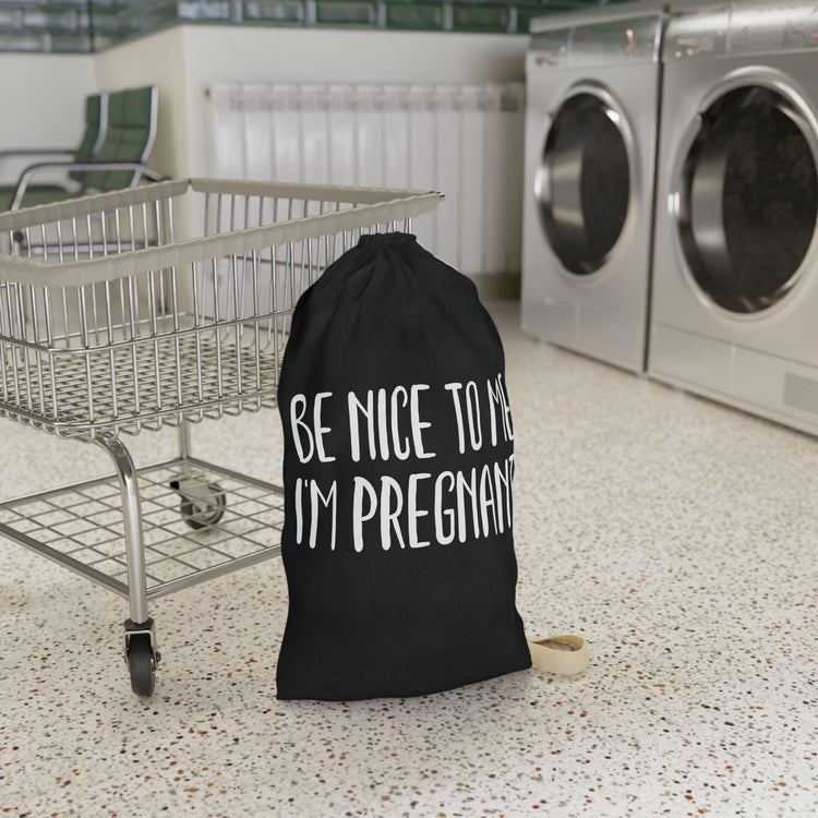 Be Nice To Me I'm Pregnant Tank Top Maternity Clothes Laundry Bag
