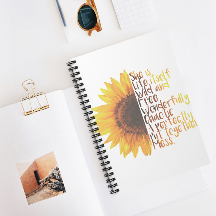 Sunflower She is Life Itself Wild and FreeWonderfu Spiral Notebook - Ruled Line