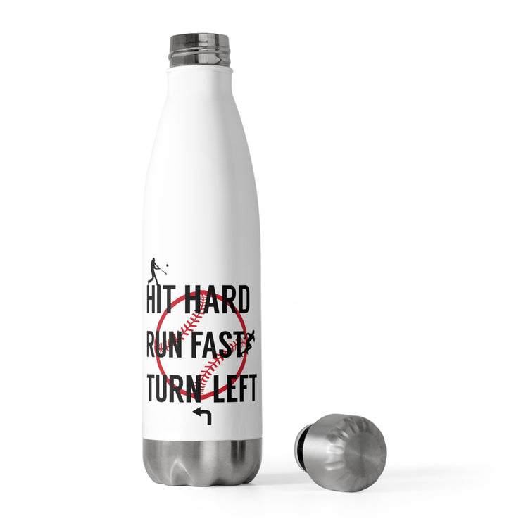 Hit Hard Run Fast Turn Left Baseball Player Sports Lover Retro Game Day TShirt 20oz Insulated Bottle