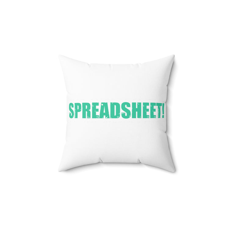 ME 3974Humorous This Call For Spreadsheet xpert Examiner Actuaries.2 Spun Polyester Square Pillow