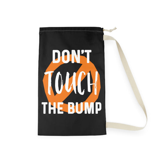 Don't Touch The Bump New Mom Gift Baby Bump Shirt Laundry Bag