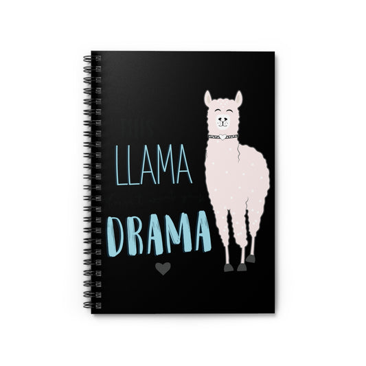 This Llama doesn't want your drama Spiral Notebook - Ruled Line