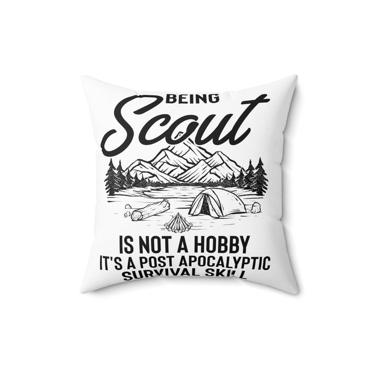 Hilarious Scouting Is Not A Hobby Scouter Patroling Spun Polyester Square Pillow