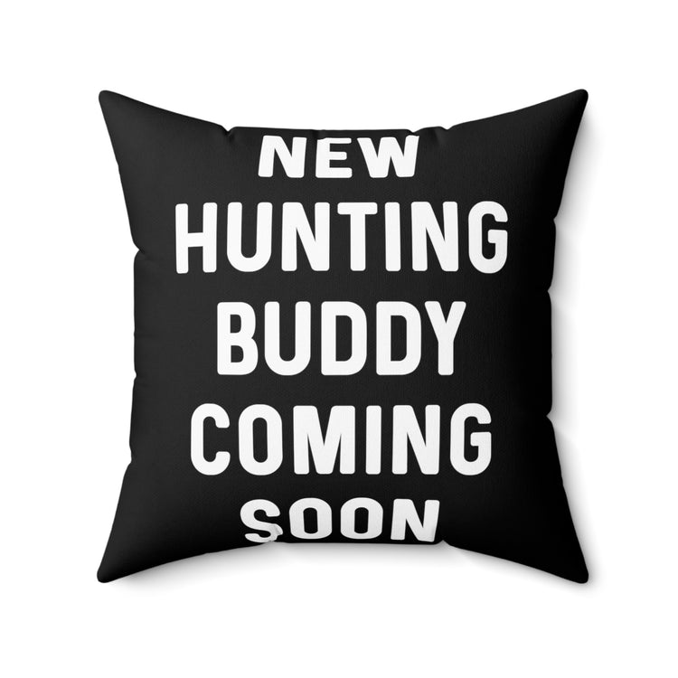 New Hunting Buddy Coming Soon Baby Bump Spun Polyester Square Pillow