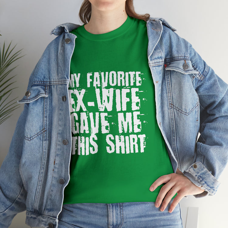 Shirt Funny My Favorite Ex-Wife Gave This Breakup Single Again T-Shirt Unisex Heavy Cotton Tee