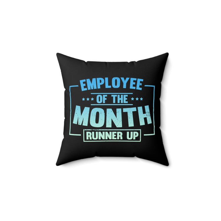 Hilarious Workplace Department Candidates Humorous Awarding Coworkers Tee Shirt Spun Polyester Square Pillow