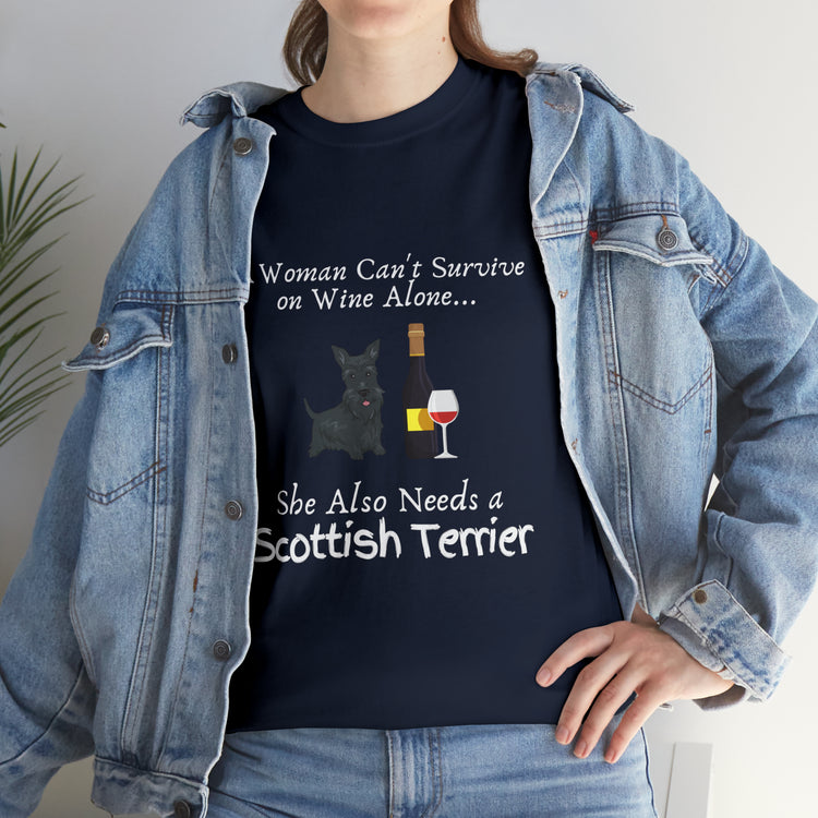 Novelty A Woman Cannot Survive On Wine Alone Tee Shirt Gift | Funny She Needs Scottish Terrier Men Women T Shirt Unisex Heavy Cotton Tee