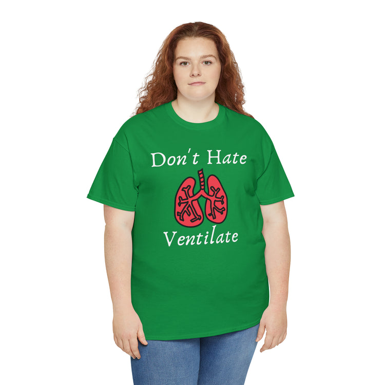 Shirt Funny Never Hate Ventilate Asthma Awareness Pulmonologist Respiratory Breathing T-Shirt Unisex Heavy Cotton Tee