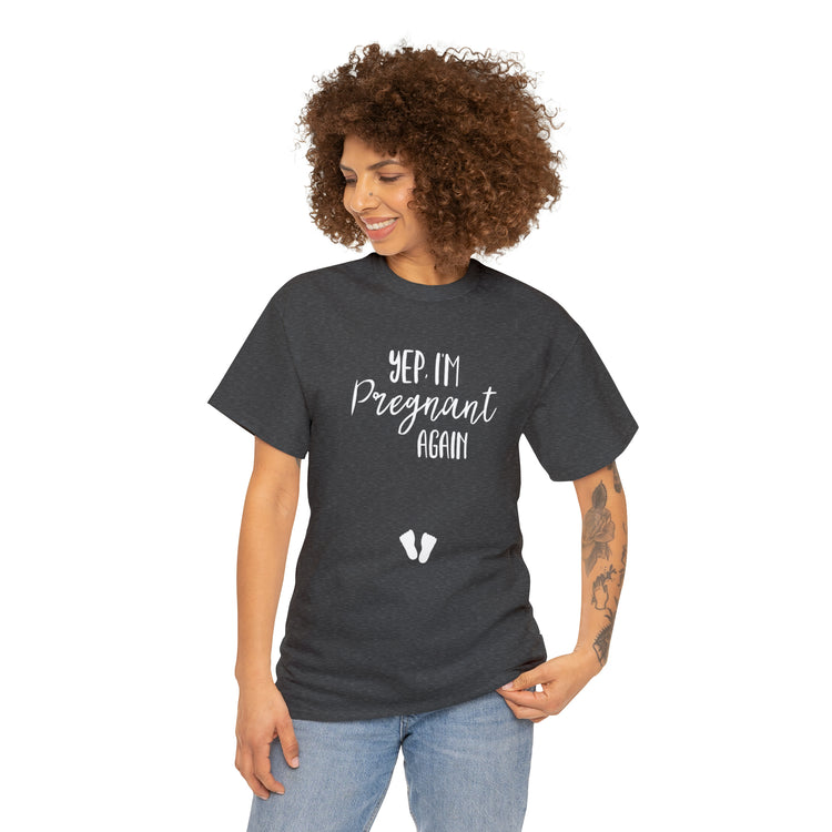 Shirt Funny Yep I'm Pregnant Again Motherhood Journey Baby News T-Shirt Unisex Heavy Cotton Tee