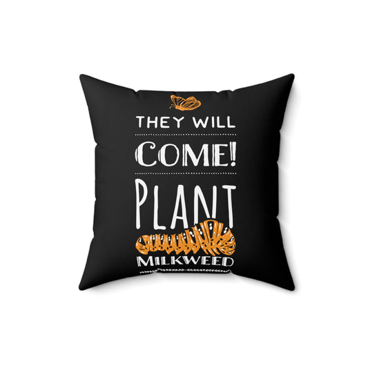 Humorous Caterpillars Gardening Come and Plant Milkweed  Spun Polyester Square Pillow