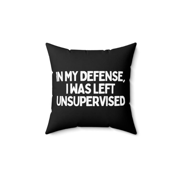 Humorous Sarcastic Troublemakers Defensive Unsupervised Introverts Sarcasm Spun Polyester Square Pillow