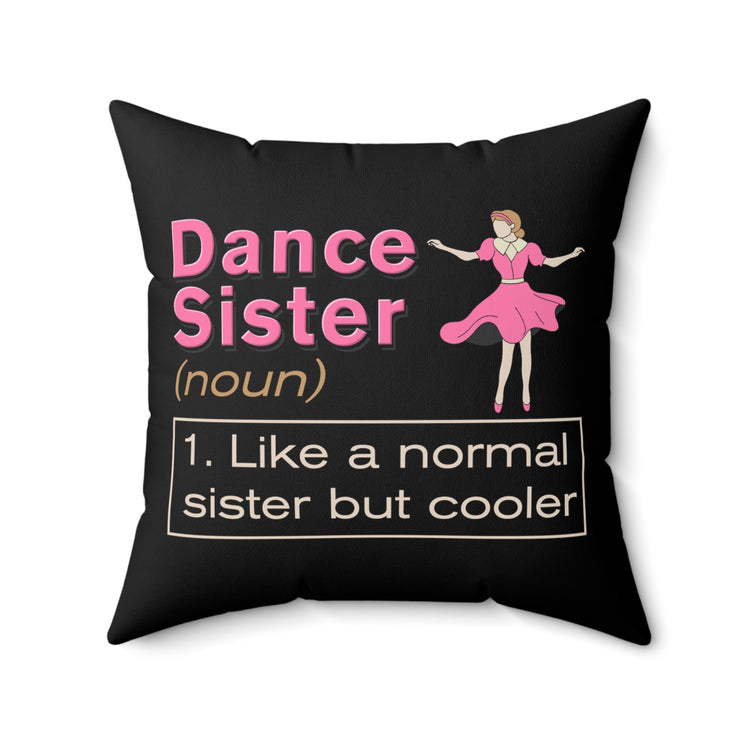 Choreography Dance Sibling Party Cute Choreographer Dance Spun Polyester Square Pillow