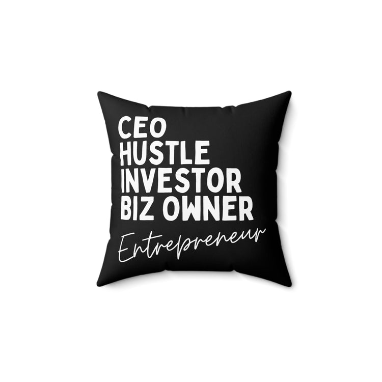 Inspirational Hardworking Hustling Uplifting CEO Investors Appreciation Spun Polyester Square Pillow