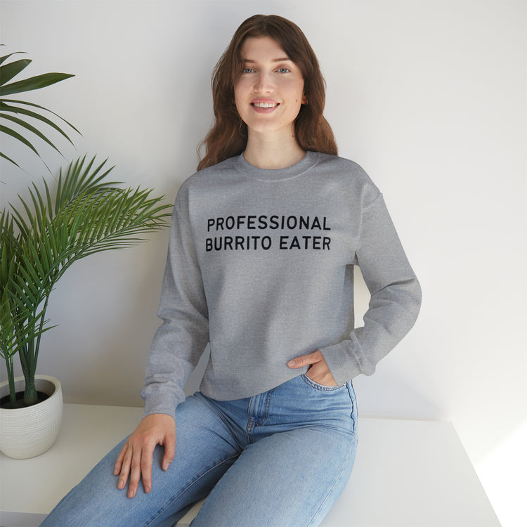 Novelty Burritos Enthusiasts Epicures Mockery Sayings Pun Unisex Crewneck Sweatshirt