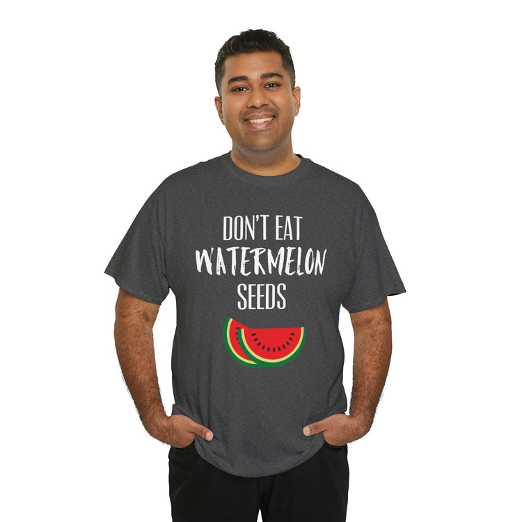 Shirt Funny Don't Eat Watermelon Seed Amusing Foodie Chuckle T-Shirt Unisex Heavy Cotton Tee