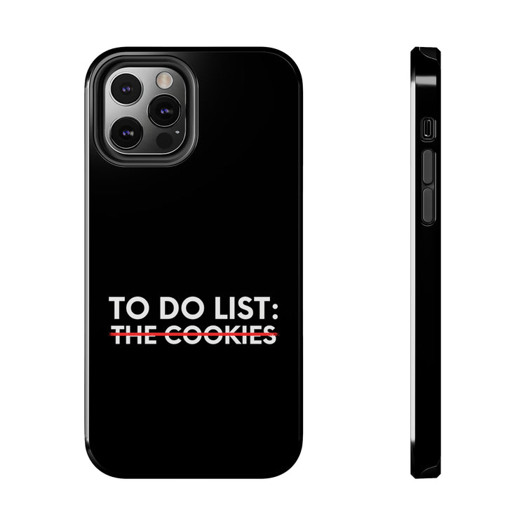 Funny Saying To Do List The Cookies Christmas Women Men Gag Novelty  To Do List The Cookies Christmas Wife  Tough Phone Cases