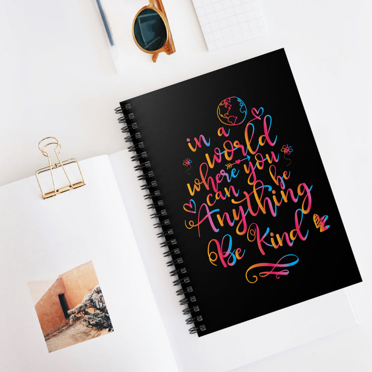 In A World Where You Can Be Anything Be Kind Spiral Notebook - Ruled Line