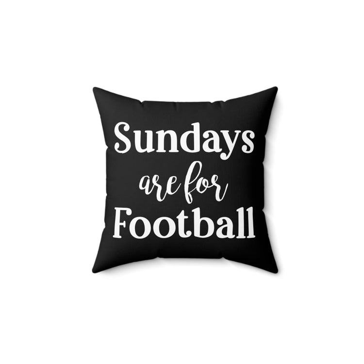 Sundays Are For Football Game Day Sunday Funday Football Spun Polyester Square Pillow