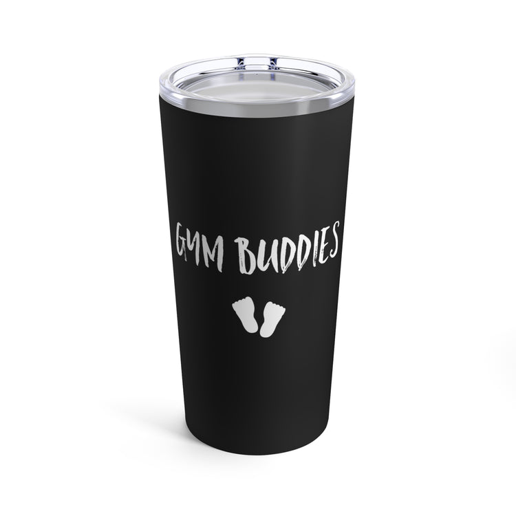 Gym Buddies Pregnancy Maternity Clothes Tumbler 20oz