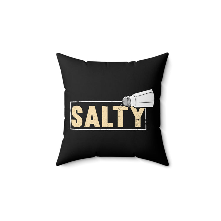 Humorous Restaurateurs Sassiest Graphic Sayings Chefs Salty Illustration Puns Spun Polyester Square Pillow