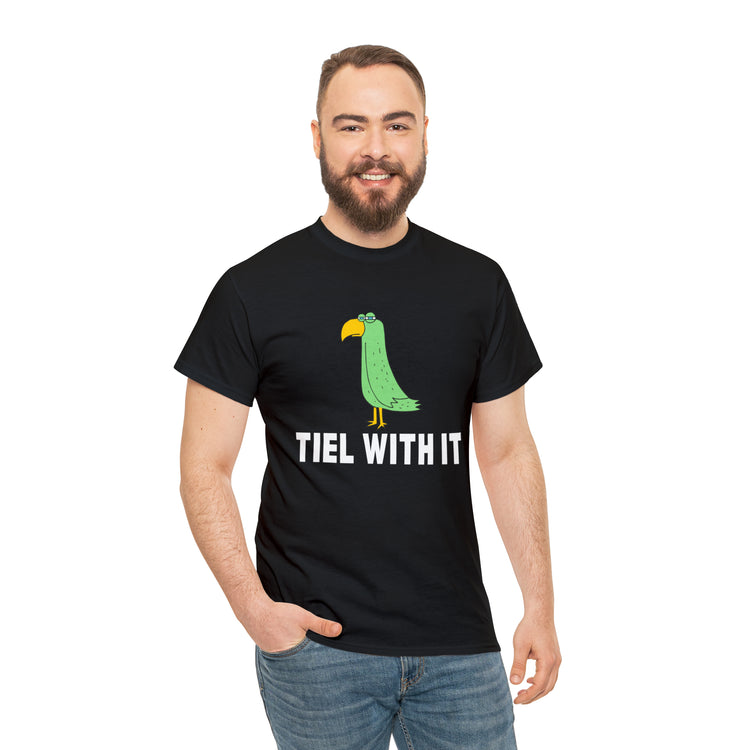 Shirt Funny Tiel With It Motivational Birds Hilarious Cockatiel Cheerful Inspirational T-Shirt Unisex Heavy Cotton Tee