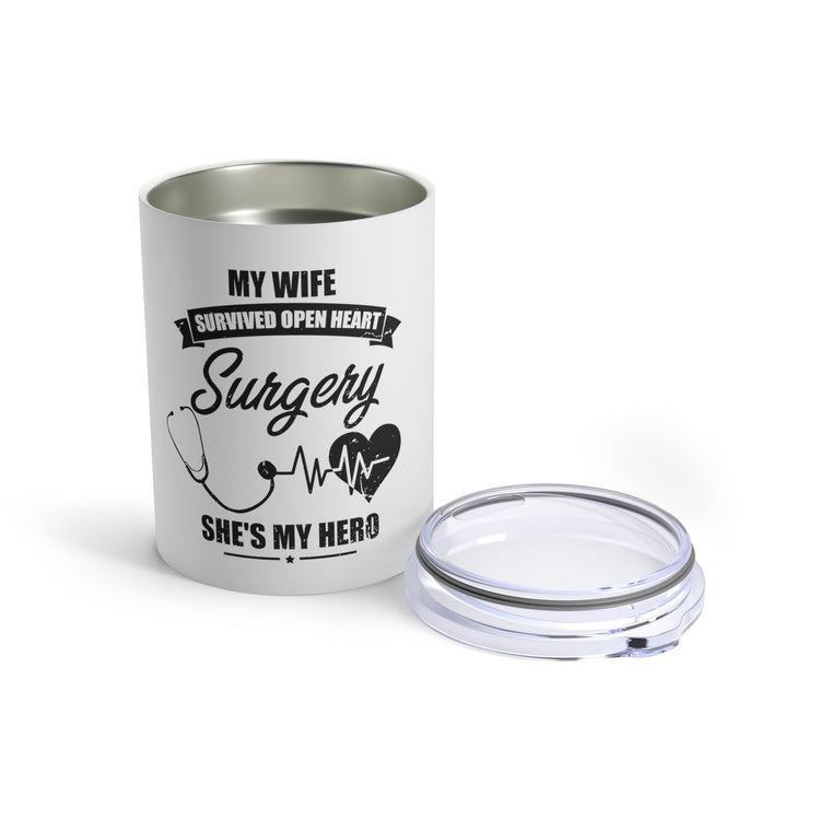 Humorous Recuperating Statements Wife Appreciation Graphic Funny Wives Appreciation Heart Surgeries Recovery Tumbler 10oz