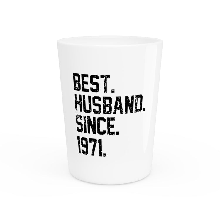 Hilarious Supportive Husband Spouses Marriage Partner Marry Humorous Couple Wedding Anniversary Boyfriend Shot Glass