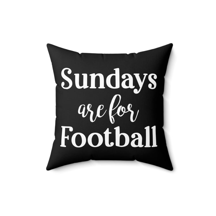 Sundays Are For Football Game Day Sunday Funday Football Spun Polyester Square Pillow