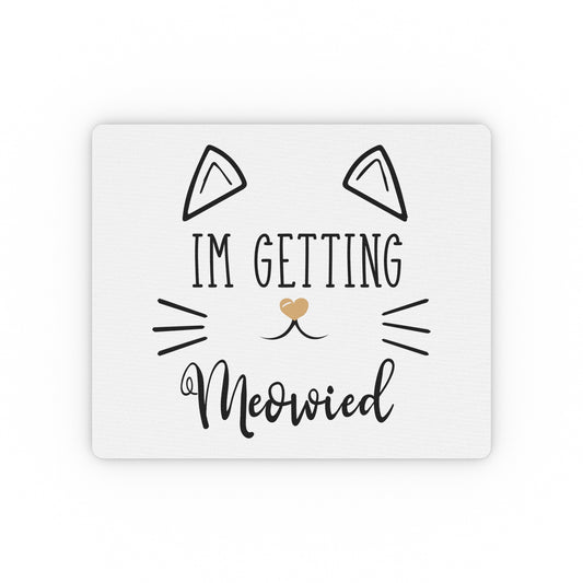 'm Getting Meowied Future Mr Im Getting Married Rectangular Mouse Pad