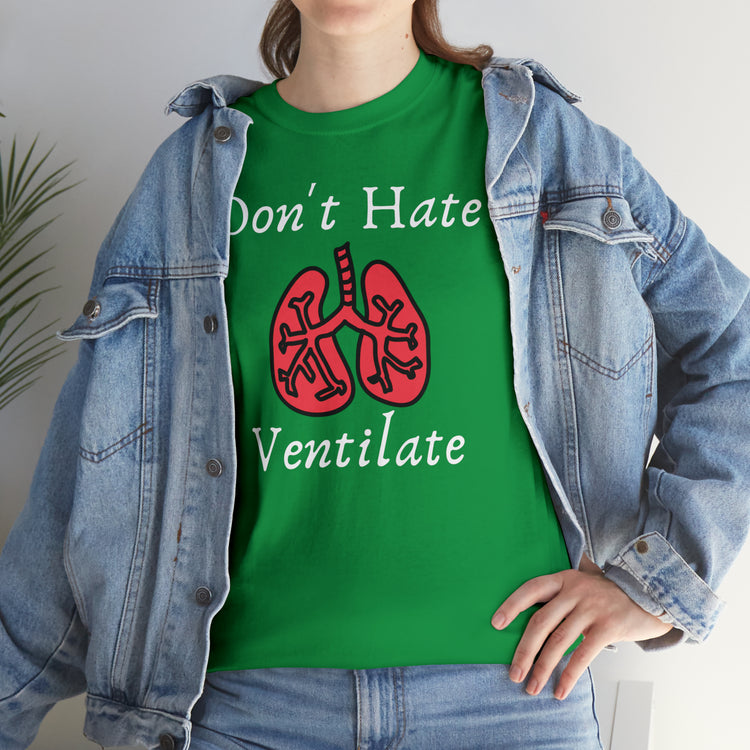 Shirt Funny Never Hate Ventilate Asthma Awareness Pulmonologist Respiratory Breathing T-Shirt Unisex Heavy Cotton Tee