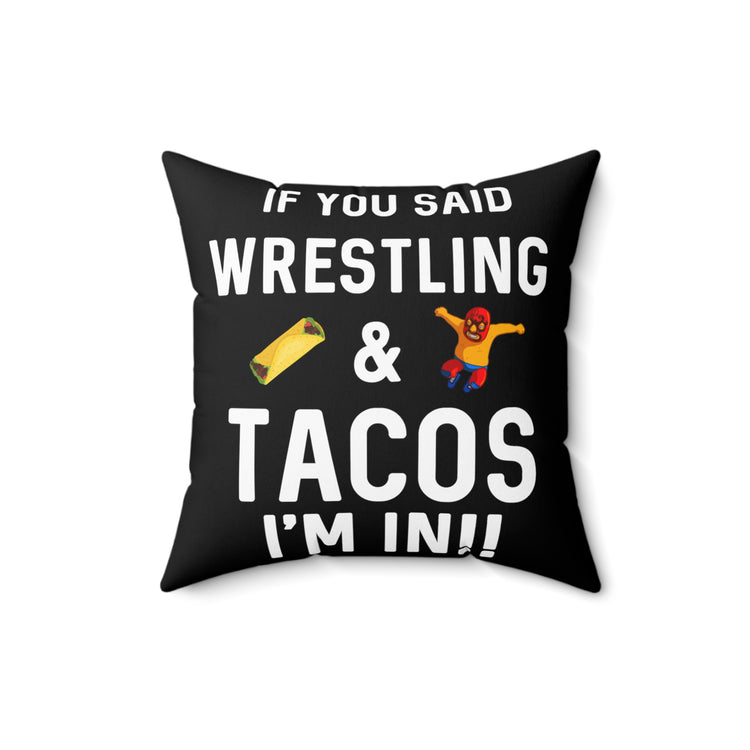 Wrestling Tacos Fun Crunching Numbers Will Test Your Limits Men Women Spun Polyester Square Pillow