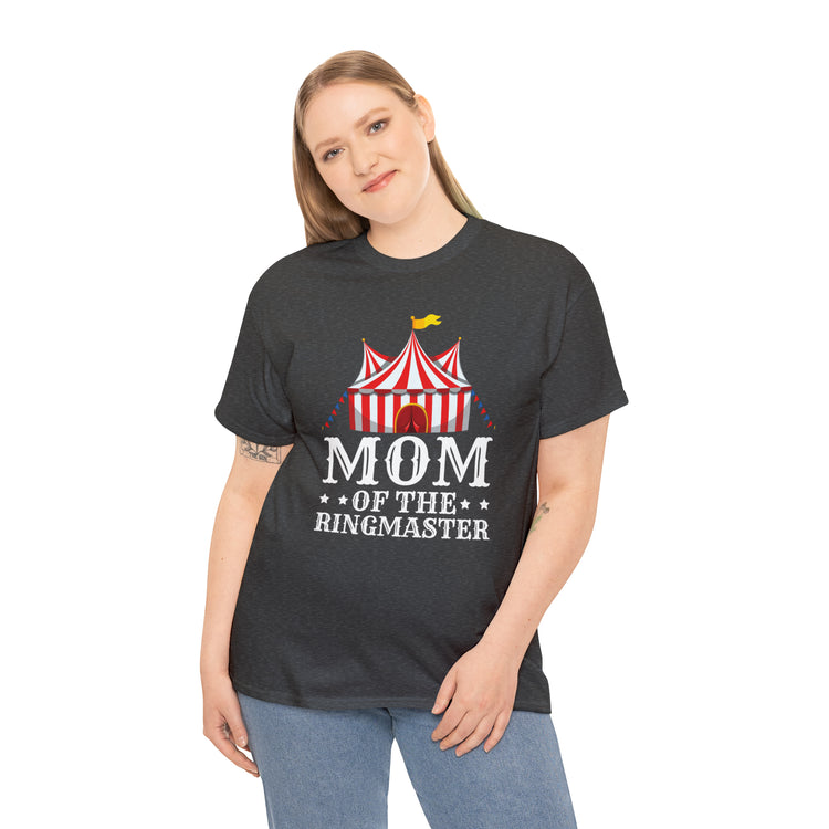 Shirt Funny Momma of Ringmaster Acrobats Positivity Circus Inspirational Motivational T-Shirt Unisex Heavy Cotton Tee