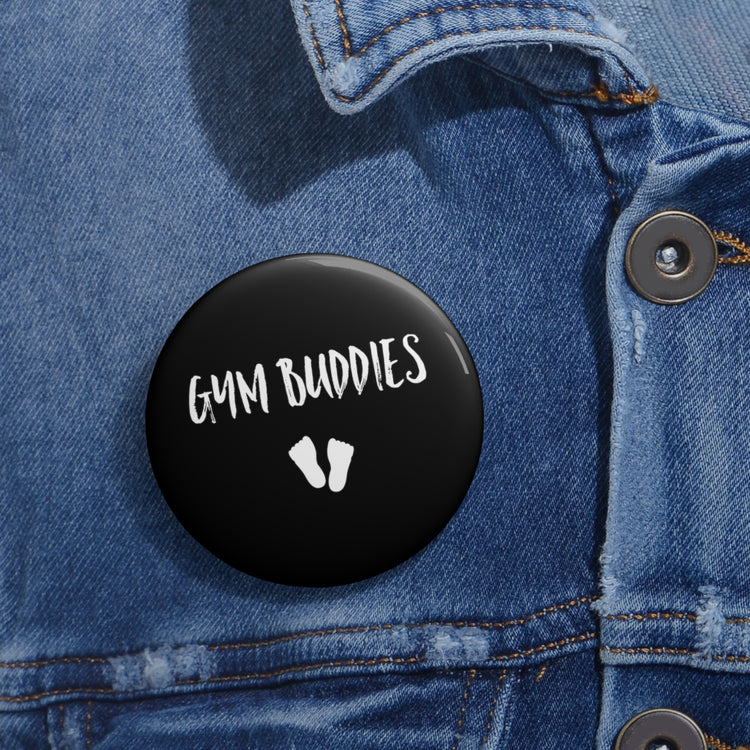 Gym Buddies Pregnancy Maternity Clothes Custom Pin Buttons