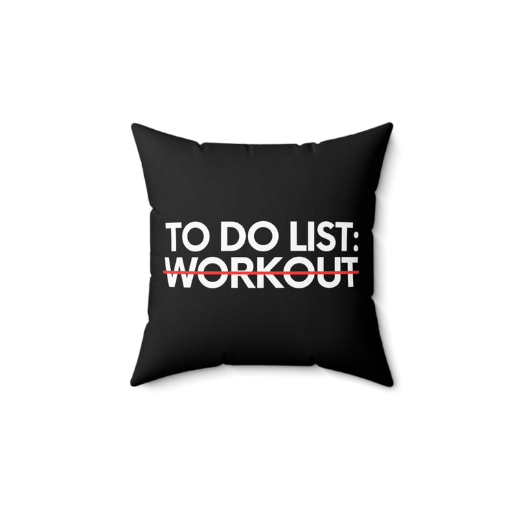 Funny Saying To Do List Workout Gym Exercises Women Men Novelty Sarcastic Wife To Do List Workout Dad Gag Spun Polyester Square Pillow