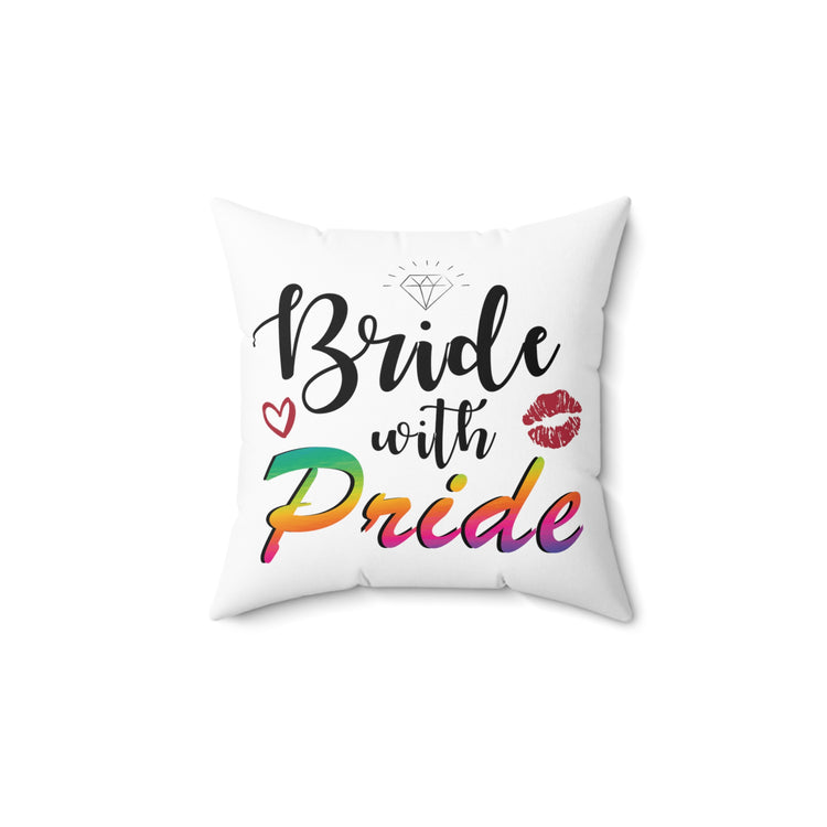 Humorous LGBTQ Bridal Appreciation Statements Spun Polyester Square Pillow