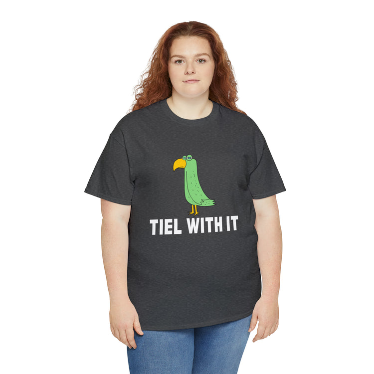 Shirt Funny Tiel With It Motivational Birds Hilarious Cockatiel Cheerful Inspirational T-Shirt Unisex Heavy Cotton Tee