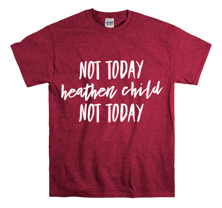 Shirt Funny Not Today Heathen Child Youthful Attitude Sarcastic T-Shirt Unisex Heavy Cotton Tee