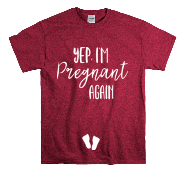 Shirt Funny Yep I'm Pregnant Again Motherhood Journey Baby News T-Shirt Unisex Heavy Cotton Tee