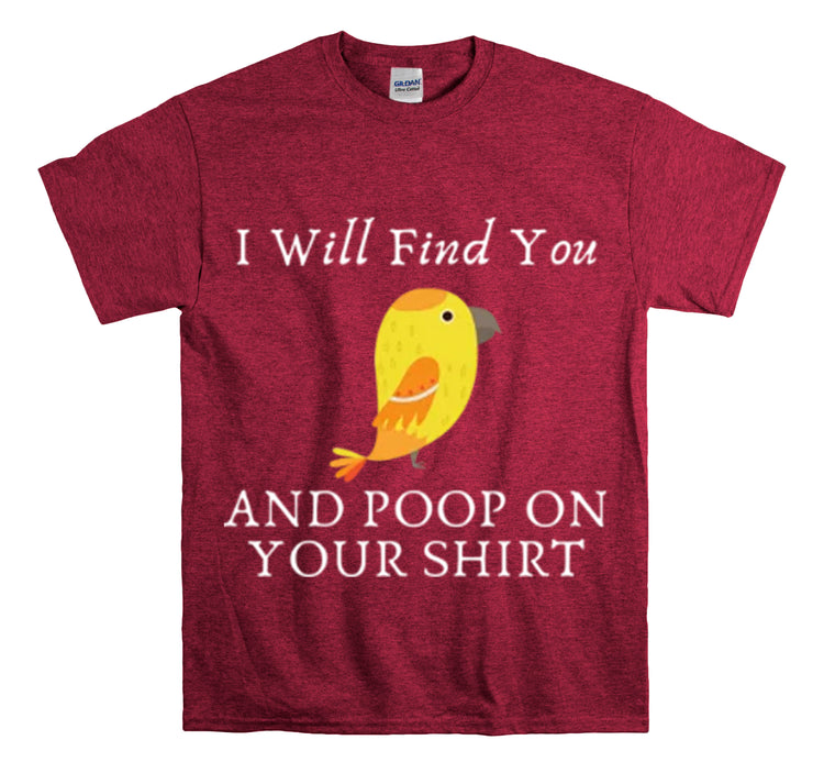 Shirt Funny I'll Find And Poop On Y'all Humorous Graphic Comical T-Shirt Unisex Heavy Cotton Tee