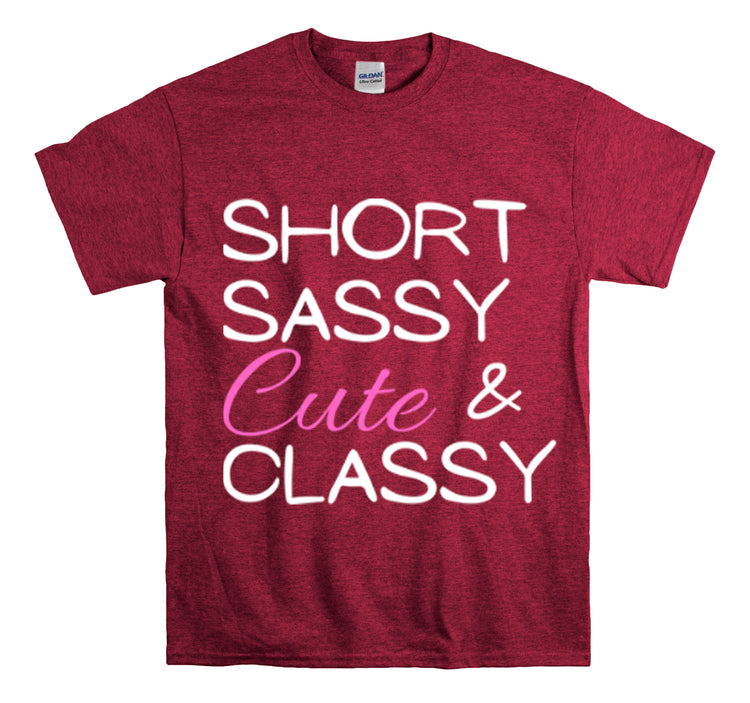 Shirt Funny Short Sassy Cute And Classy Comfortable Empowering Feminine Fashionable T-Shirt Unisex Heavy Cotton Tee