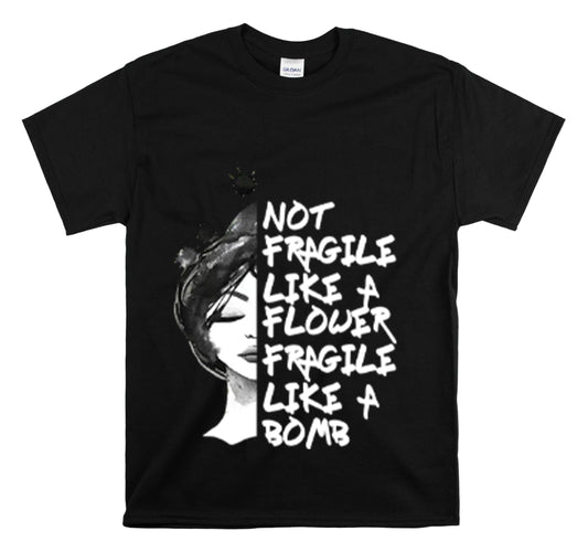 Shirt Funny Not Delicate Like A Flower Feminism Humorous Activism Challenging Fearless T-Shirt Unisex Heavy Cotton Tee