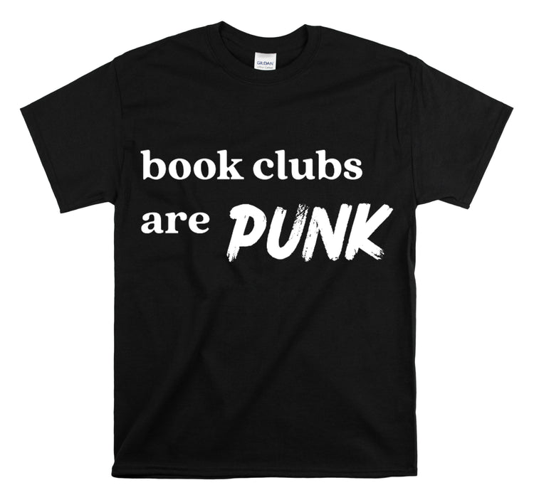 Shirt Funny Book Clubs Are Punk Literature Reading Enthusiast Nerd T-Shirt Unisex Heavy Cotton Tee