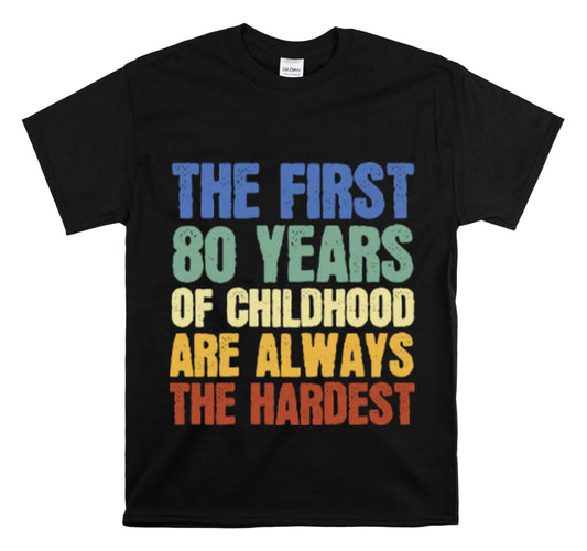 Shirt Funny Grandpa's First 80 Years Of Childhood Senior Citizen T-Shirt Unisex Heavy Cotton Tee