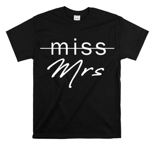 Shirt Funny From Miss To Mrs Bridal Wedding Gift Engagement Party T-Shirt Unisex Heavy Cotton Tee