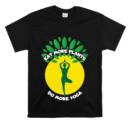 Shirt Funny Eat More Plants And Do More Yoga Vegan  Vegetarian Organic Environmental T-Shirt Unisex Heavy Cotton Tee